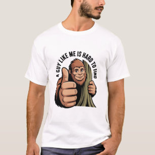 Bigfoot Einen Typen wie mich findet man schwer T-Shirt
