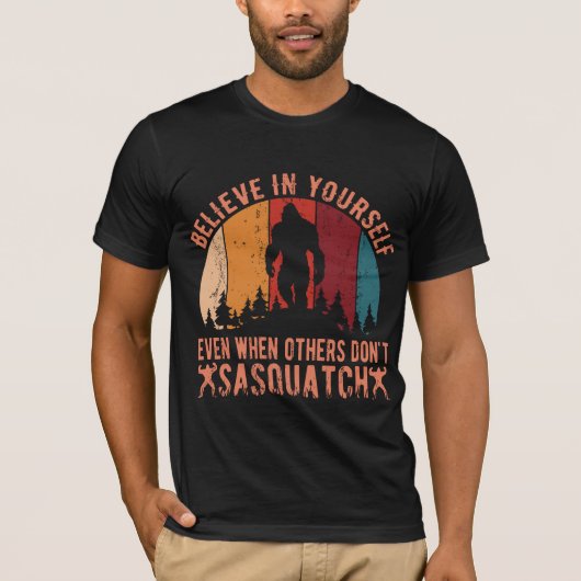 Bigfoot glauben selbst, selbst wenn andere es nich T-Shirt (Vorderseite)