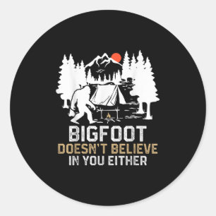 Bigfoot glaubt nicht an dich, entweder an den sonn runder aufkleber