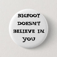 Bigfoot glaubt nicht an Sie