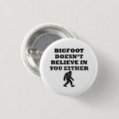 Bigfoot glaubt nicht an Sie Button (Vorne & Hinten)