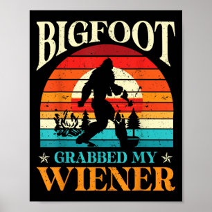 Bigfoot Grabbed Meine Dackel Funny Sasquatch Joke  Poster