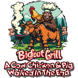 Bigfoot grillt eine Kuh, ein Huhn und ein Schwein T-Shirt