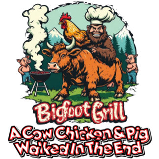 Bigfoot grillt eine Kuh, ein Huhn und ein Schwein T-Shirt