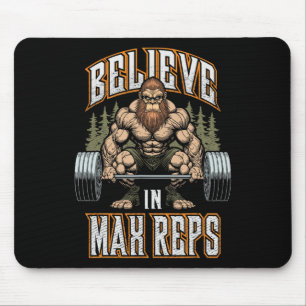 Bigfoot Gym glauben an Max Reps Deadlift Bodybuild Mousepad