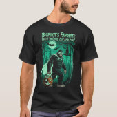 Bigfoot Halloween T-Shirt | Funny Sasquatch Quote  (Vorderseite)