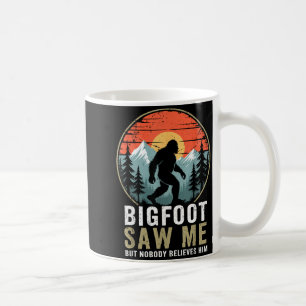 Bigfoot hat mich gesehen, aber niemand glaubt ihm kaffeetasse