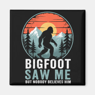 Bigfoot hat mich gesehen, aber niemand glaubt ihm  magnet