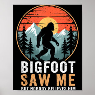 Bigfoot hat mich gesehen, aber niemand glaubt ihm  poster