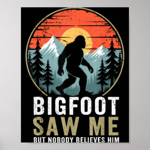 Bigfoot hat mich gesehen, aber niemand glaubt ihm  poster