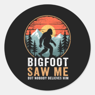 Bigfoot hat mich gesehen, aber niemand glaubt ihm  runder aufkleber