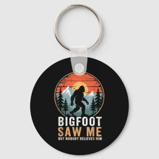 Bigfoot hat mich gesehen, aber niemand glaubt ihm schlüsselanhänger