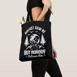 Bigfoot hat mich gesehen, aber niemand glaubt ihm  tasche