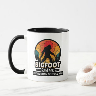 Bigfoot hat mich gesehen, aber niemand glaubt ihm tasse