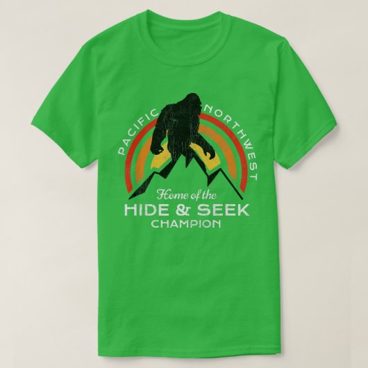 Bigfoot Hide and Seek Champ of the Pacific Northwe T-Shirt (Design vorne)