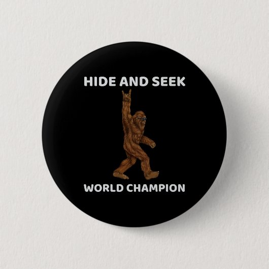 Bigfoot Hide and Seek World Champion Fun Sprichwor Button (Vorderseite)