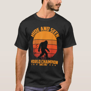 Bigfoot Hide und Seek World Champion seit 1967 Fu T-Shirt