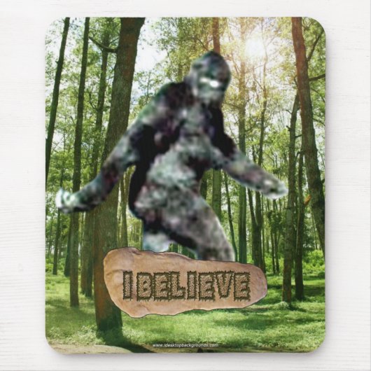 Bigfoot I glauben Mousepad (Vorne)
