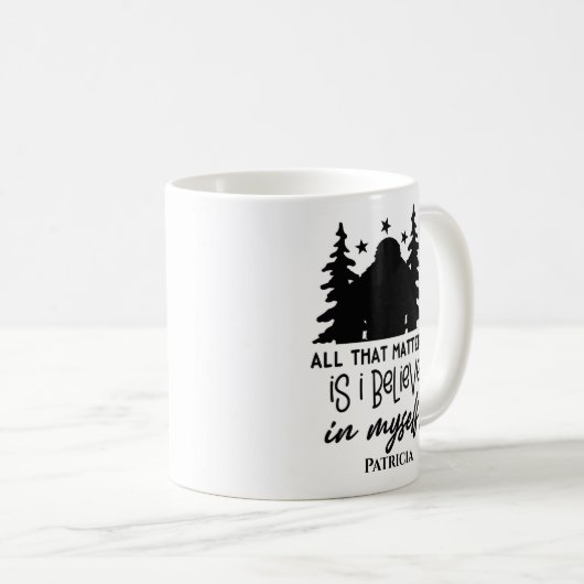 Bigfoot Ich glaube an mich selbst Kaffeetasse (VorderseiteRechts)