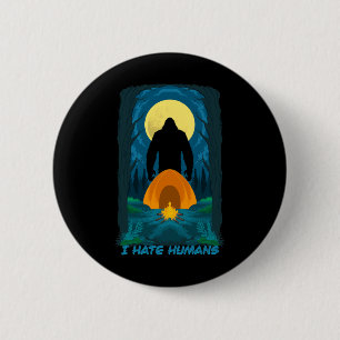 Bigfoot ich hasse Menschen und Sie sollten auch - Button