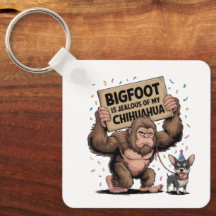 Bigfoot ist eifersüchtig auf meinen Chihuahua Schlüsselanhänger