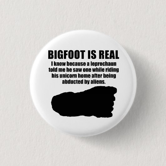 Bigfoot ist wirklich button (Vorderseite)