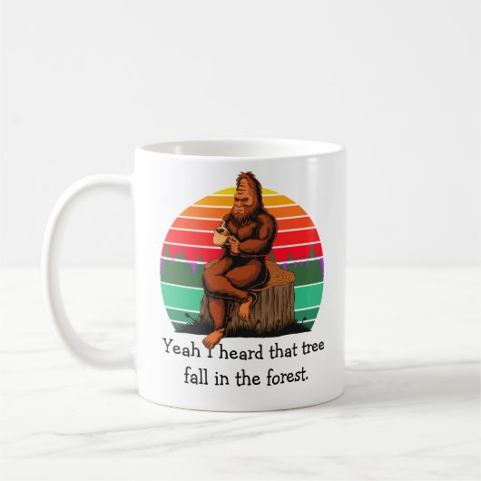 Bigfoot Ja, ich habe gehört, wie der Baum im Wald  Kaffeetasse (Links)