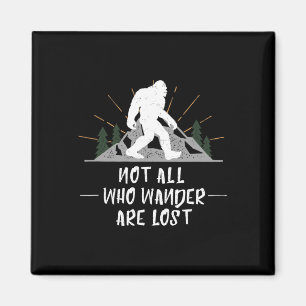 Bigfoot Nicht alle, die wandern, sind verloren Out Magnet