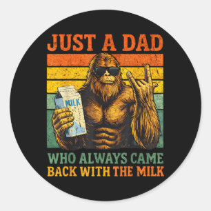 Bigfoot Papa ein Dad, der mit der Milch zurückkam Runder Aufkleber
