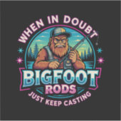 Bigfoot Rods When Your In Doubt Aufkleber (Vorderseite)