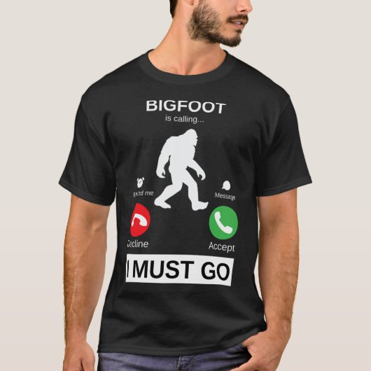 Bigfoot ruft an und ich muss gehen, lustiger bigfo T-Shirt (Vorderseite)