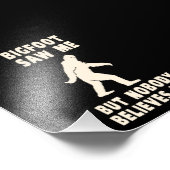 Bigfoot sah mich, aber niemand glaubt ihm fotodruck (Ecke)