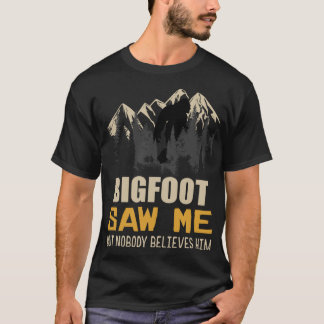 Bigfoot sah mich, aber niemand glaubt ihm, Funny S T-Shirt
