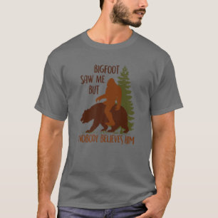 Bigfoot sah mich, aber niemand glaubt ihm! Funny S T-Shirt