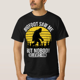 Bigfoot sah mich, aber niemand glaubt ihm Mens T-Shirt
