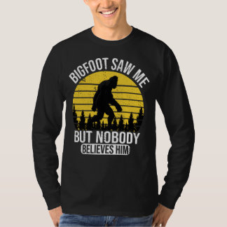 Bigfoot sah mich, aber niemand glaubt ihm Mens T-Shirt