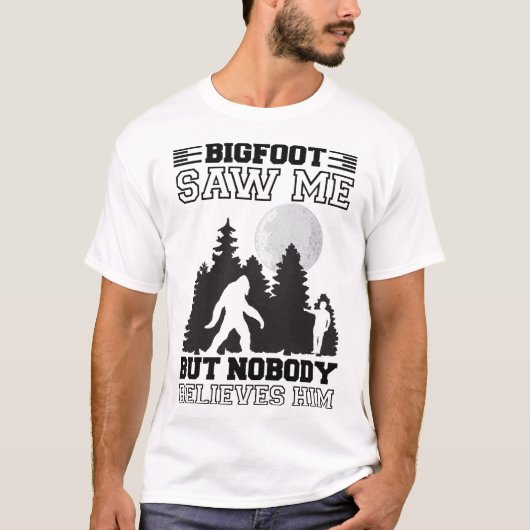 Bigfoot sah mich, aber niemand glaubt ihm, Sasquat T-Shirt (Vorderseite)