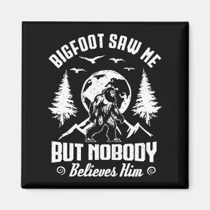 Bigfoot sah mich, aber niemand glaubt ihm Sasquatc Magnet