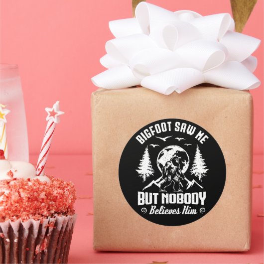 Bigfoot sah mich, aber niemand glaubt ihm Sasquatc Runder Aufkleber (Party)
