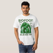 Bigfoot sah mich, aber niemand glaubt ihm T-Shirt (Vorne ganz)