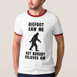 Bigfoot sah mich aber niemand glaubt ihm T-Shirt