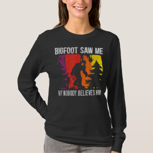 Bigfoot sah mich, aber niemand glaubt ihm Yeti Sas T-Shirt