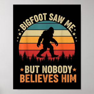 Bigfoot sah mich, niemand glaubt ihm lustiger Sasq Poster