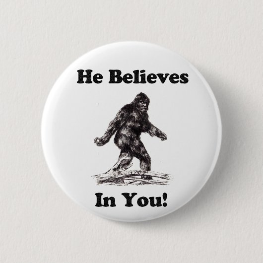 Bigfoot/Saquatch - er glaubt an Sie Button (Vorderseite)