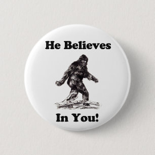 Bigfoot/Saquatch - er glaubt an Sie Button