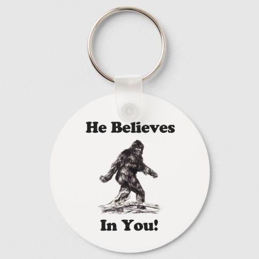 Bigfoot/Sasquatch - Er glaubt an Sie Schlüsselanhänger (Vorderseite)