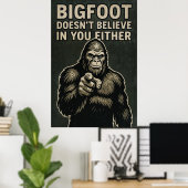 Bigfoot Sasquatch glauben Wall Art Poster Print (Heimbüro)