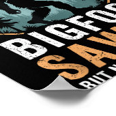 Bigfoot Saw Me But Nobody Believes Him Humor Funny Poster (Ecke)