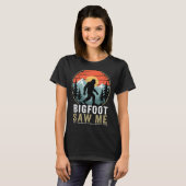 Bigfoot Saw Me But Nobody Believes Him Humor Funny T-Shirt (Vorne ganz)