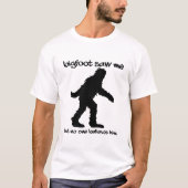 Bigfoot säw Me Funny Tshirt (Vorderseite)
